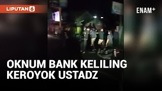 Ustadz Dikeroyok, Warga Sweeping Oknum Bank Keliling | Liputan6