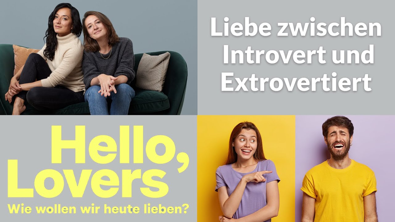 Konflikt oder Chance? Wenn Introvertierte und Extrovertierte sich verlieben | Hello, Lovers! Podcast