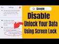 How To Disable Unlock Your Data Using Screen Lock