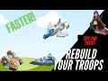 How to rebuild your troops faster