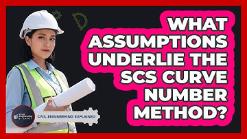 What Assumptions Underlie The SCS Curve Number Method?