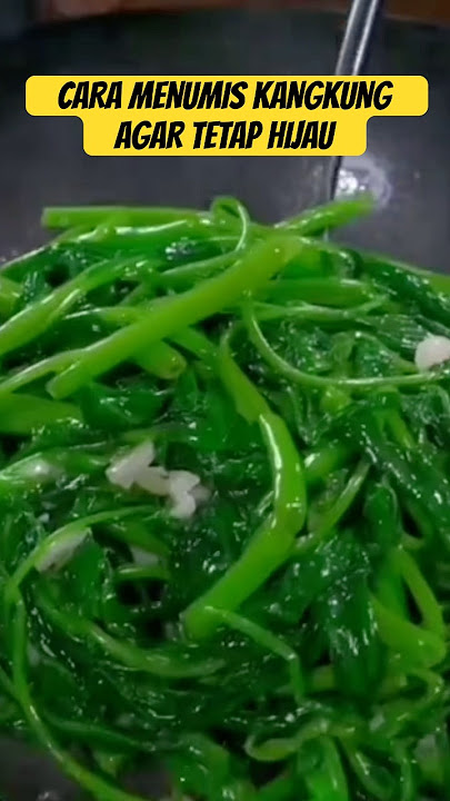 CARA MENUMIS KANGKUNG AGAR TETAP HIJAU #menutradisional #kangkung #sayuran #masakancepat #resep