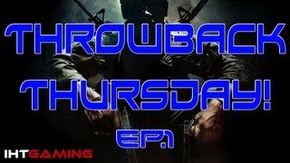Throwback Thursday! Ep. 1 (Black Ops)