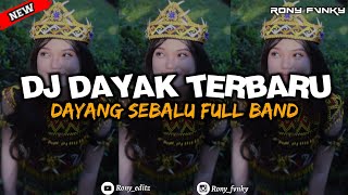 DJ DAYANG SEBALU||DJ DAYAK TERBARU 2024||FULL BAND🎵🔊