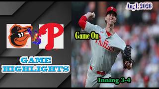 Philadelphia Phillies vs Baltimore Orioles  Inning 3-4 Game Highlights 8/1/2026-MLB Season 2026.