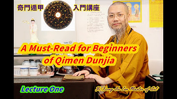 A Must-Read for Beginners of Qimen Dunjia - Lecture One