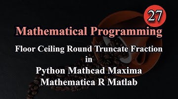 Clip 506 : (27) Mathematical programming FLOOR CEILING ROUND TRUNCATE FRACTION in computer language