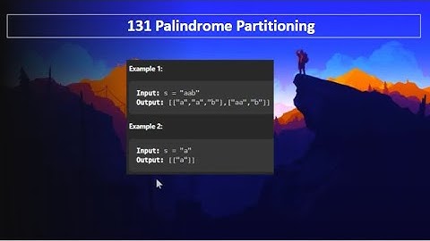 131 Palindrome Partitioning(C++ & Java) - Leetcode January Challenge 2023