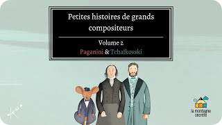 Petites histoires de grands compositeurs Volume 2 - Paganini et Tchaïkovski