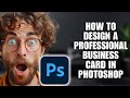 How To Design A Professional Business Card In Photoshop (Design Tutorial)