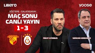 CANLI | Galatasaray'ı Uğurcan Mı Kurtardı? Göztepe 1-3 Galatasaray | Fırat Aydınus - Serkan Korkmaz