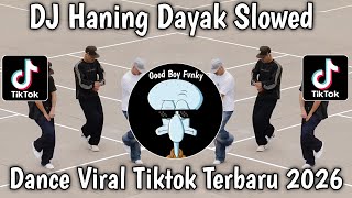 DJ HANING DAYAK SLOWED LATEST TIKTOK DANCE TREND 2026