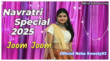 Joom Joom Garba Dance Navratri 2025 || Aishwarya Majmudar || Dance by Official Neha Sweety93