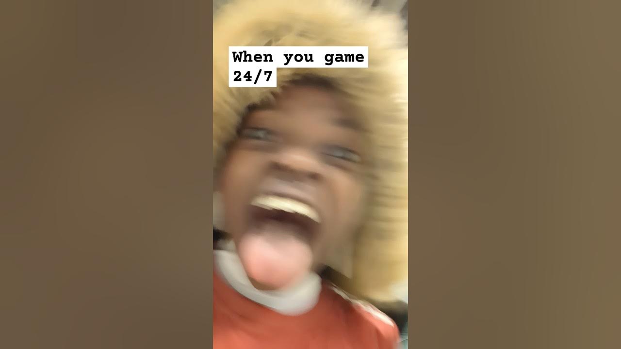 When you game too long YouTube