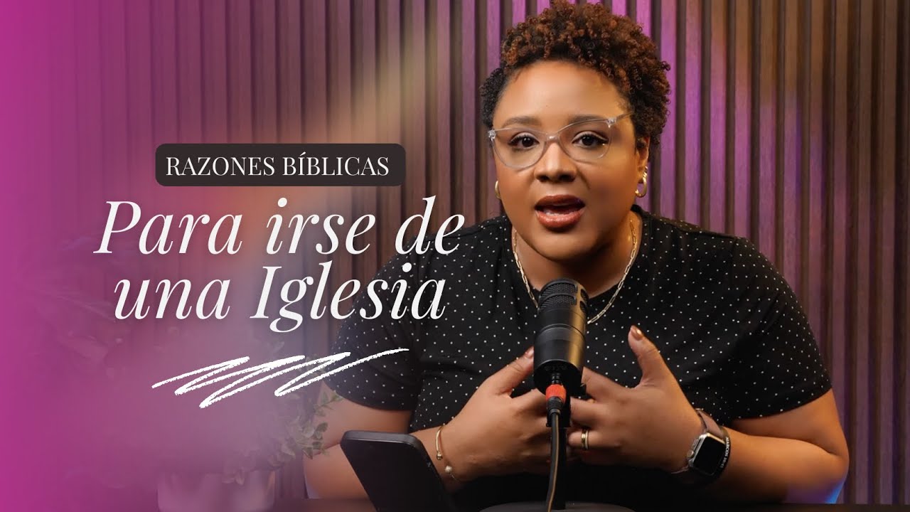 Razones BÍblicas para irse de una Iglesia