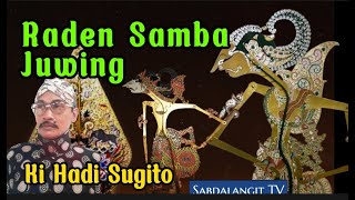 Download Lagu 🔴 Raden Samba Juwing~Ki Hadi Sugito Wayang Kulit Sedalu Natas MP3
