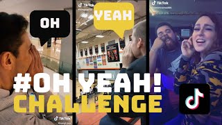 OH YEAH! compilation | #OHYEAH | TIKTOK | oh yeah meme | oh yeah challenge
