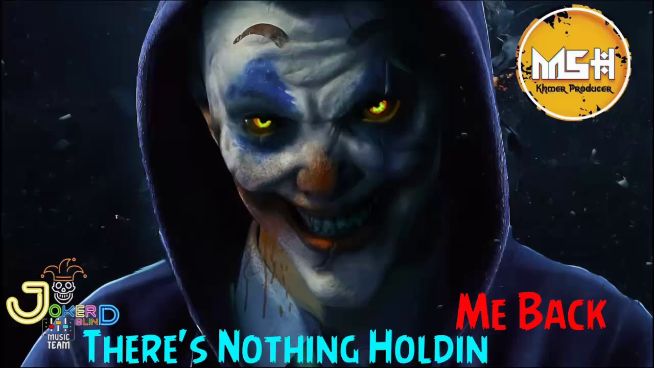 There's Nothing Holdin' Me Back 🤡(DJ MSH) ⛩️ (Family Gun-JokerBlind Team)⛩️