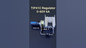 TIP41C Voltage Regulator 0-60V 6A