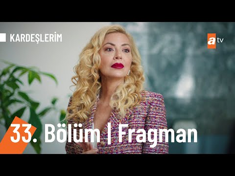 Kardeşlerim 33. Bölüm