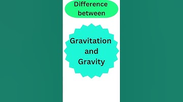 Difference between gravity and gravitation #gravitation