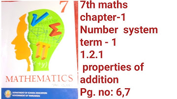 7th maths  chapter-1  Number  system term - 1   1.2.1  properties of addition  Pg. no: 6,7