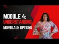 How to Buy a Home | Module 4: Mortgages, Rates & Loan Types