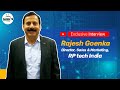 Exclusive interview with rajesh goenka director sales  marketing rp tech india