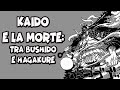 KAIDO E LA MORTE: TRA HAGAKURE E BUSHIDO! ONE PIECE REPORT: CAPITOLO 994