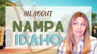 All About Nampa Idaho!