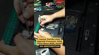 Laptop Toshiba L640:Upgrade Proc i3 ke i5, Tambah RAM, dll | Servis Laptop Jogja | WA 085729877400