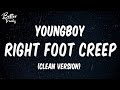 YoungBoy Never Broke Again Right Foot Creep Clean Lyrics Right Foot Creep Clean Version mp3