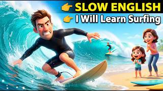 Leo's Dad Wants to Surf | English Speaking Practice - Easy English | Slow English