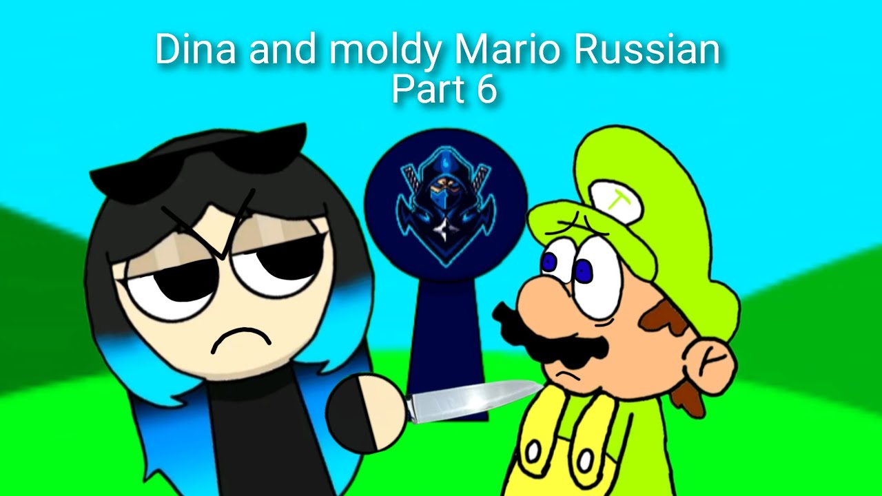 Dina and moldy Mario Russian guy (Animations)