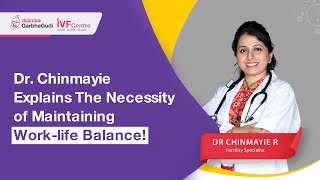 Dr. Chinmayie Explains The Necessity of Maintaining Work-life Balance!