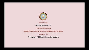 Operating Systems| Synchronization Semaphore: Counting and Binary Semaphore| AKTU Digital Education
