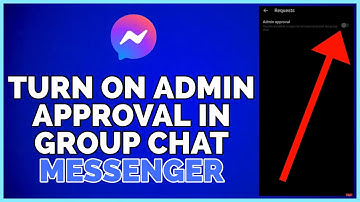 How To Turn On Admin Approval In Group Chat Messenger - 2023 (Full Guide)