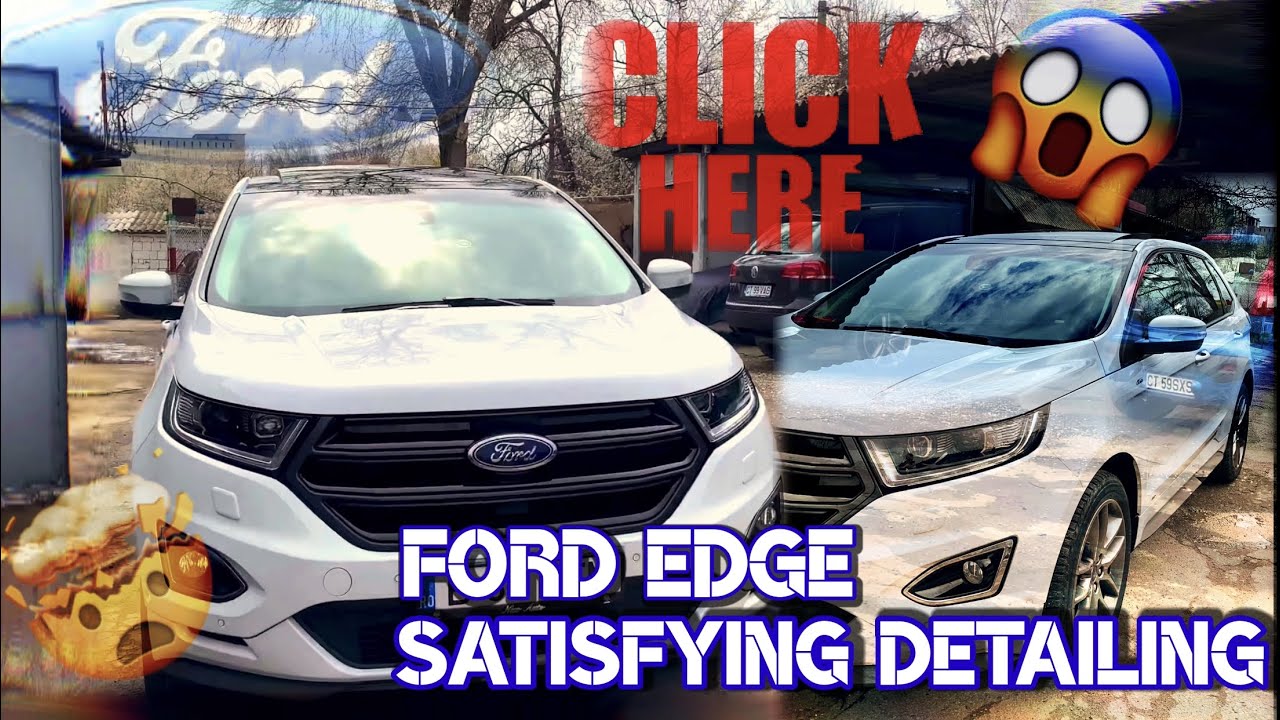 Ford EDGE Deep Cleaning Car Detailing Huge Transformation - OEM ...