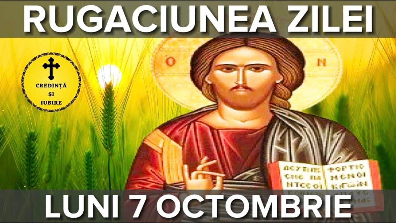 Rugaciunea Zilei De Luni 7 Octombrie 2024 – Rugaciune Scurta Si ...