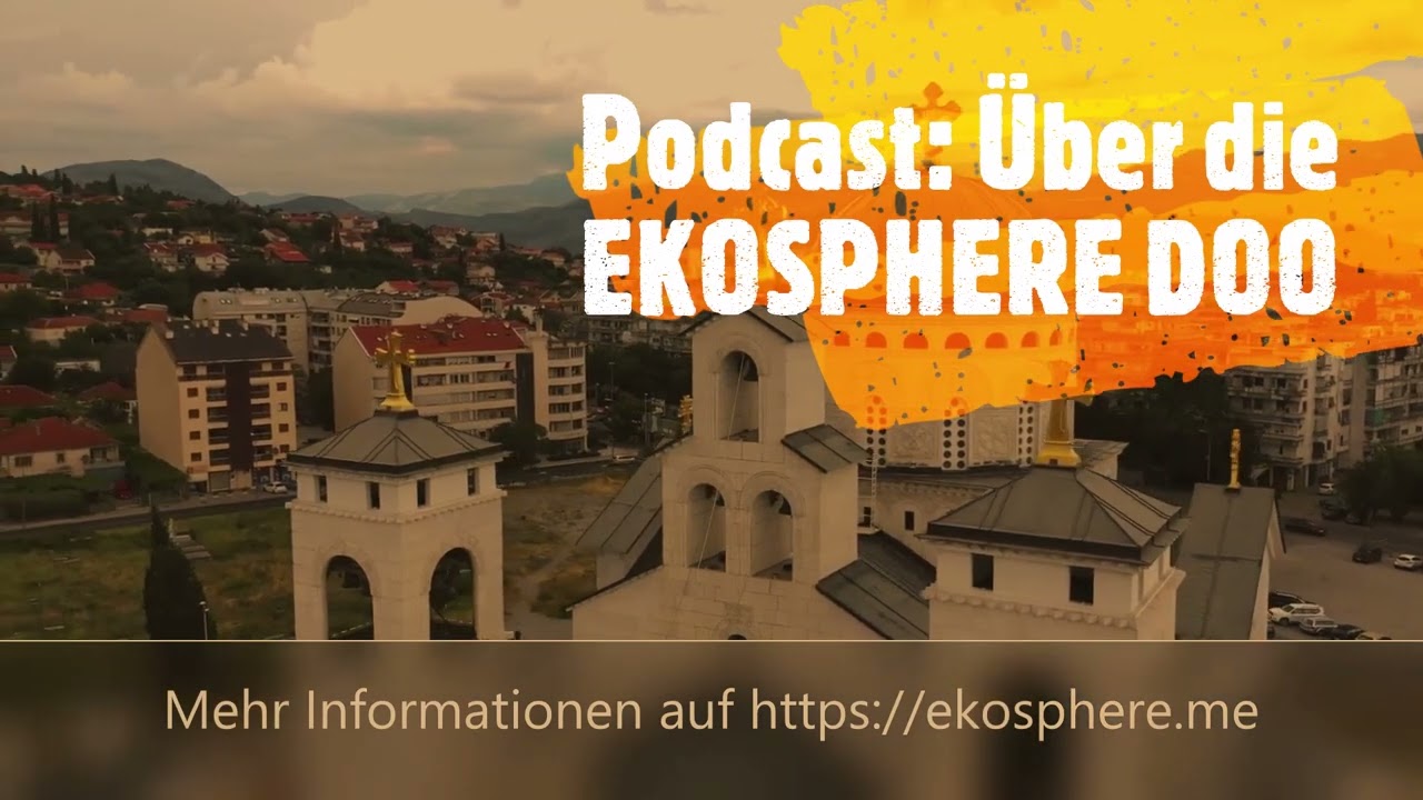 Podcast 03 - Über die EKOSPHERE DOO