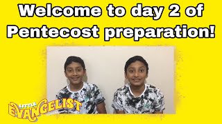 DAY 2 OF PENTECOST PREPARATION! | LITTLE EVANGELIST