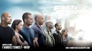 Furious 7 - Soundtrack #5 ( Famous to most - Whip )