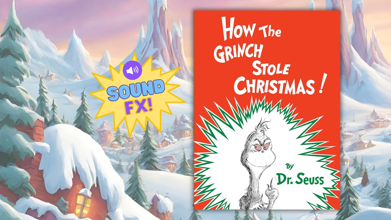 how-the-grinch-stole-christmas-read-aloud-with-sound-effects-youtube