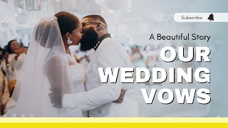 OUR STORY: THE WEDDING VOWS