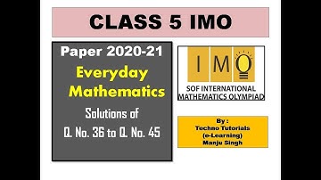 Imo class 5 | Everyday Mathematics Questions for class 5 IMO | IMO 2020-21 Q.no.36 to Q.No.45