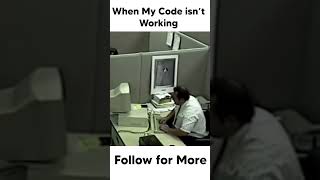 When My Code Isn't Working || Every Programmer reaction Like This