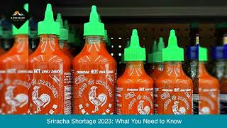Sriracha Shortage 2023 What You Need to Know #highlights #news