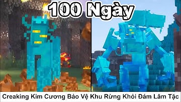 Tóm Tắt 100 Ngày || Creaking Kim Cương Bảo Vệ Khu Rừng Khỏi Đám Lâm Tặc Dung Nham