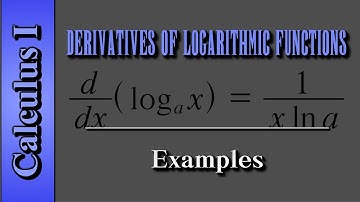 Calculus I: Derivatives of Logarithmic Functions | Examples