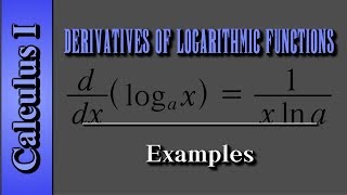 Calculus I: Derivatives of Logarithmic Functions | Examples